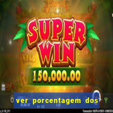 ver porcentagem dos jogos slots